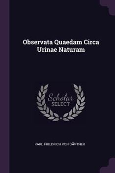 Paperback Observata Quaedam Circa Urinae Naturam Book