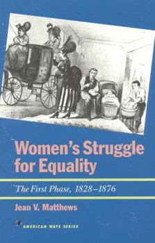 Women's Struggle for Equality: The First Phase, 1828-1876 (American Ways Series) - Book  of the American Ways Series