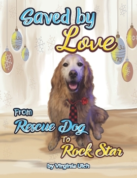 Paperback Saved By Love: From Rescue Dog to Rock Star Book