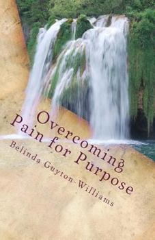 Paperback Overcoming Pain for Purpose: Daily Journal Book