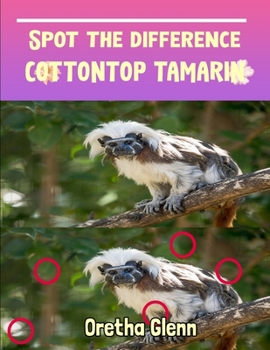 Paperback Spot the difference Cottontop Tamarin: Picture puzzles for adults Can You Really Find All the Differences? Book