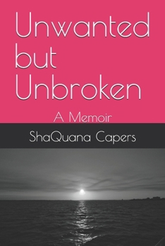 Paperback Unwanted but Unbroken: A Memoir Book