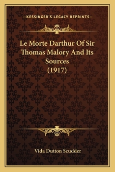 Paperback Le Morte Darthur Of Sir Thomas Malory And Its Sources (1917) Book