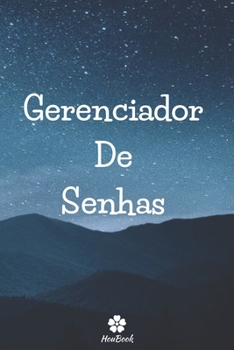 Gerenciador De Senhas: Um notebook perfeito para proteger todos os seus nomes de usuário e senhas (Portuguese Edition)
