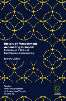 Hardcover History of Management Accounting in Japan: Institutional & Cultural Significance of Accounting Book