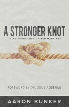 Paperback A Stronger Knot: Tying Together a United Marriage Book