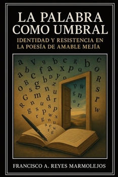 Paperback La Palabra como Umbral: Identidad y Resistencia en la Poesía de Amable Mejía [Spanish] Book
