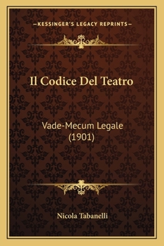 Paperback Il Codice Del Teatro: Vade-Mecum Legale (1901) [Italian] Book