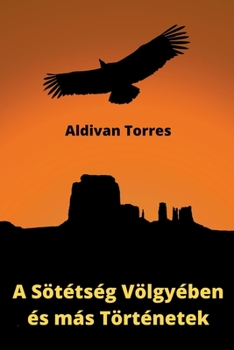 Paperback A Sötétség Völgyében és más Történetek [Hungarian] Book
