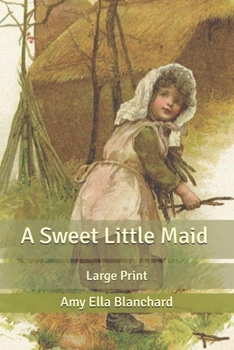A Sweet Little Maid: Large Print