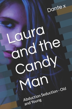 Paperback Laura and the Candy Man: Abduction Seduction - Old and Young Book