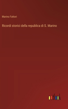 Ricordi storici della republica di S. Marino (Italian Edition)