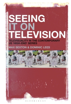 Paperback Seeing It on Television: Televisuality in the Contemporary US 'High-End' Series Book