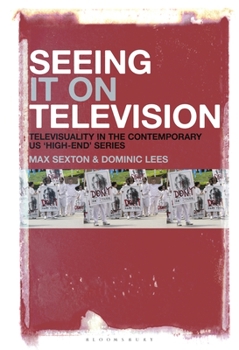 Paperback Seeing It on Television: Televisuality in the Contemporary Us 'High-End' Series Book