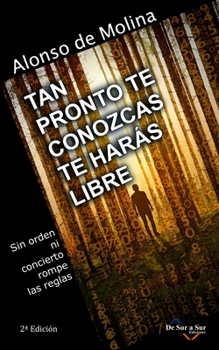 Paperback Tan pronto te conozcas te harás libre: Sin orden ni concierto rompe las reglas [Spanish] Book