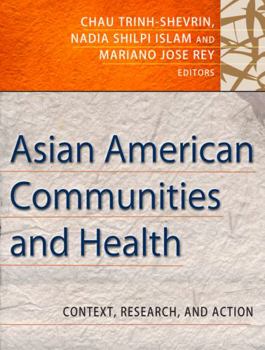 Asian American Communities and Health: Context, Research, Policy, and Action (Public Health/Vulnerable Populations)