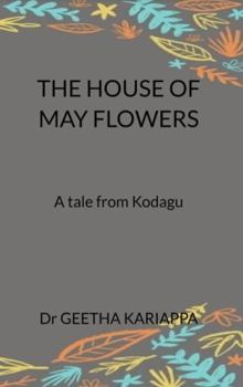 Paperback House of May Flowers : A Tale from Kodagu Book