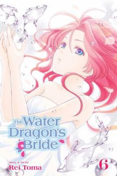 Paperback The Water Dragon's Bride, Vol. 6 Book