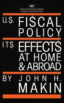 Paperback United States Fiscal Policy: Its Effects at Home and Abroad Book