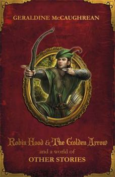 Paperback Robin Hood and the Golden Arrow and a World of Other Stories Book