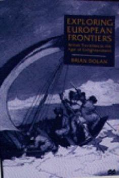 Hardcover Exploring European Frontiers: British Travellers in the Age of Enlightenment Book