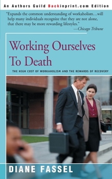 Paperback Working Ourselves to Death: The High Cost of Workaholism and the Rewards of Recovery Book