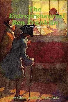 Paperback The Entrepreneurial Ben Franklin - Fourth Edition Book