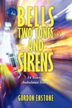 Paperback Bells, Two Tones & Sirens: 34 Years of Ambulance Stories Book