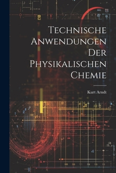 Paperback Technische Anwendungen der physikalischen Chemie [German] Book