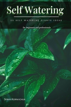 Paperback Self Watering: 25 Self Watering Plants Ideas Book