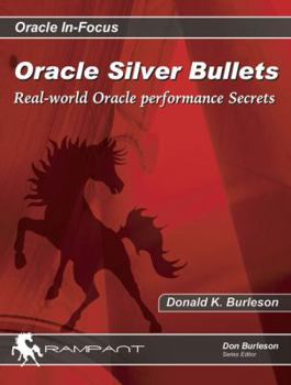 Paperback Oracle Silver Bullets: Real-World Oracle Performance Secrets Book