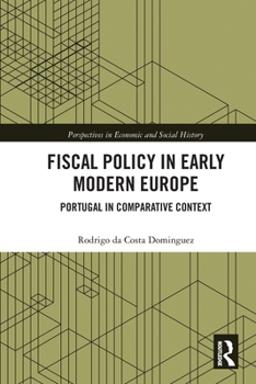 Paperback Fiscal Policy in Early Modern Europe: Portugal in Comparative Context Book