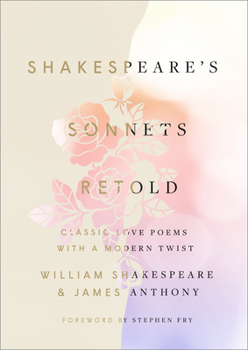 Hardcover Shakespeare's Sonnets, Retold: Classic Love Poems with a Modern Twist Book