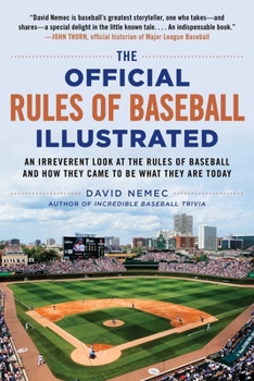 Paperback The Official Rules of Baseball Illustrated: An Irreverent Look at the Rules of Baseball and How They Came to Be What They Are Today Book