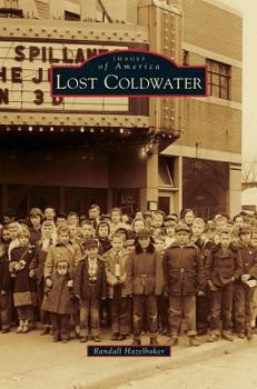 Lost Coldwater - Book  of the Images of America: Michigan