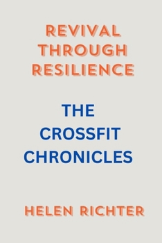 Paperback Revival Through Resilience: The Crossfit Chronicles Book