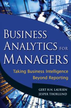 Hardcover Business Analytics for Managers: Taking Business Intelligence Beyond Reporting Book