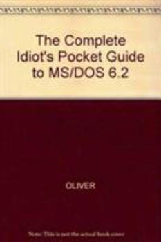The Complete Idiot's Pocket Guide to MS-DOS 6.2 - Book  of the Pocket Idiot's Guide