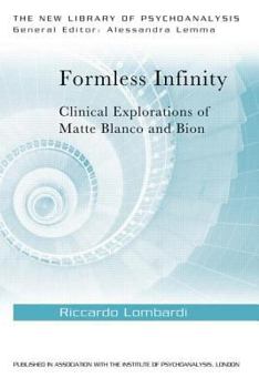 Paperback Formless Infinity: Clinical Explorations of Matte Blanco and Bion Book