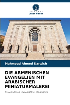 Paperback Die Armenischen Evangelien Mit Arabischer Miniaturmalerei [German] Book