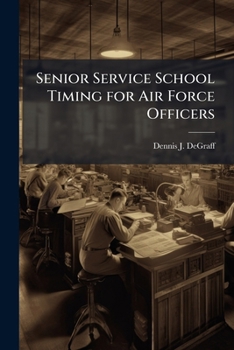 Paperback Senior Service School Timing for Air Force Officers: A Cultural Change Book