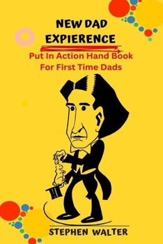 Paperback New Dad Experience: Put In Action Hand Book For First Time Dad Book