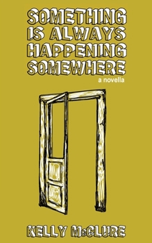 Paperback Something Is Always Happening Somewhere Book