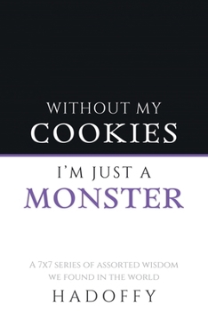 Paperback Without my Cookies I'm Just a Monster Book