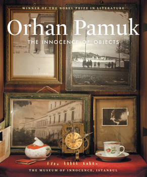 Paperback The Innocence of Objects: The Museum of Innocence, Istanbul Book