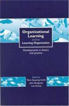 Paperback Organizational Learning and the Learning Organization: Developments in Theory and Practice Book