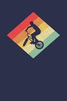 BMX Fahrer Notizbuch: A5 Liniert 108 Seiten - Retro Vintage BMX Notizheft - Geschenk für BMX-Fahrer (German Edition)