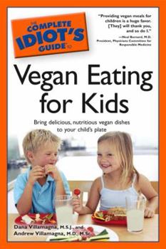 Paperback The Complete Idiot's Guide to Vegan Eating for Kids Book