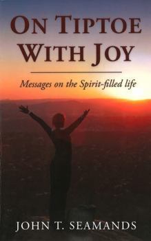 Paperback On Tiptoe with Joy: Messages on the Spirit-Filled Life Book