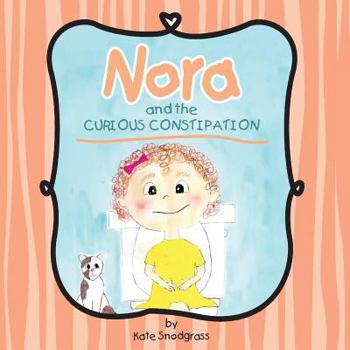 Paperback Nora and the Curious Constipation Book
